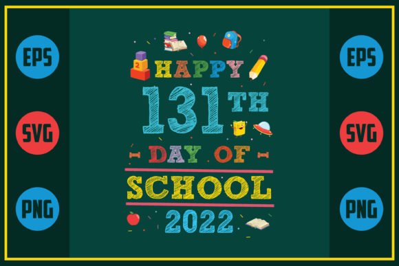 Happy 131th Day of School Graphics for Crafts and Merch