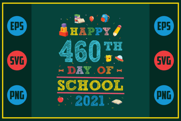 Happy 460th Day of School Graphics for Crafts