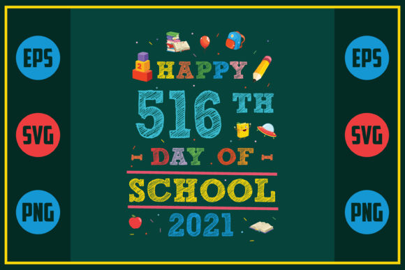 Happy 516th Day of School 2021 Graphics for Crafts & Local Business Branding