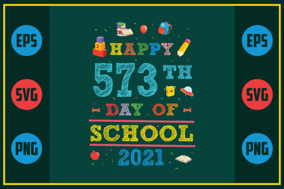 Happy 573th Day of School 2021 Graphic for Crafts