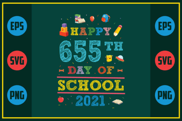 Happy 655th Day of School Graphics for Crafts & Digital Publishing