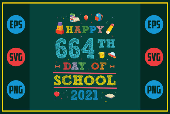 Happy 664th Day of School 2021 SVG Graphic Review for Crafts and Creative Projects