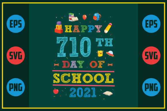 Happy 710th Day of School 2021 – A Versatile Graphic Design Asset for Crafts and Marketing