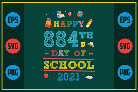 Happy 884th Day of School 2021 – A Versatile Graphic Design Asset for Crafts and Marketing